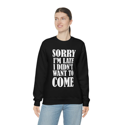 Sorry I'm late Crewneck Sweatshirt