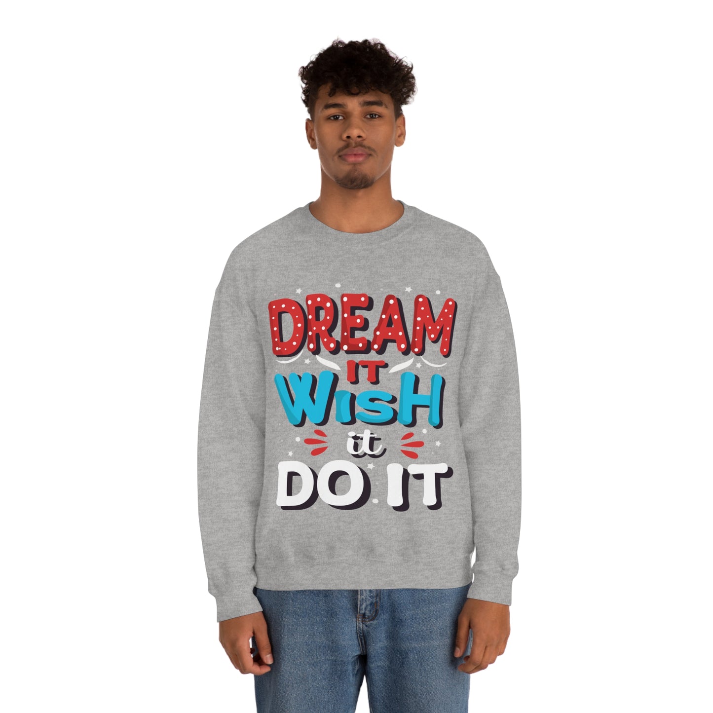 Dream It Wish It Do It Crewneck Sweatshirt