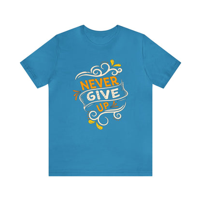 Never give up T-Shirt