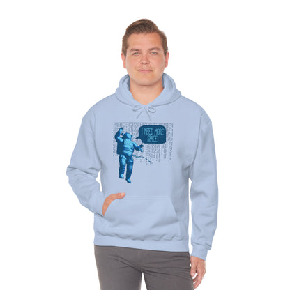 I need more -Space Hoodie