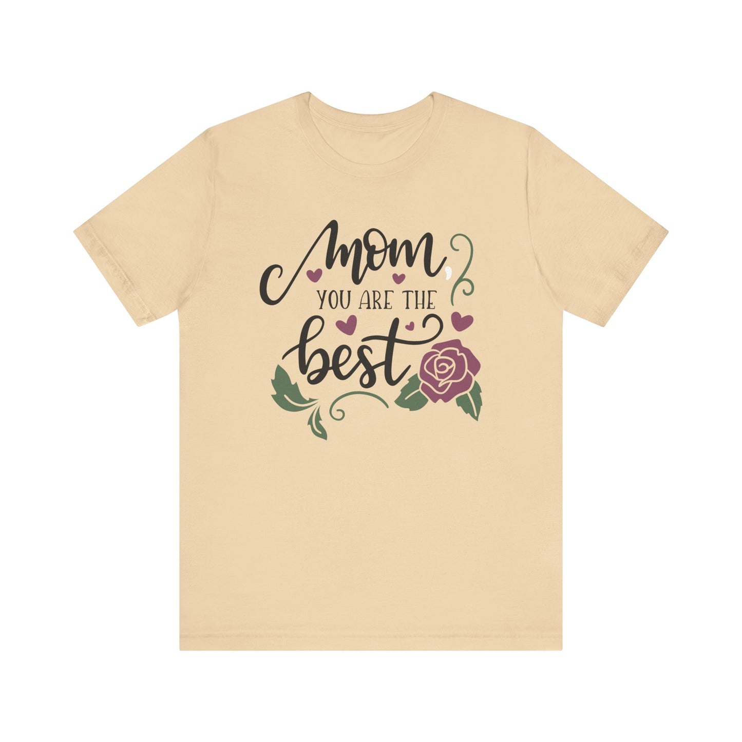 Mom you are the best T-shirt