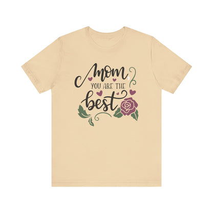 Mom you are the best T-shirt