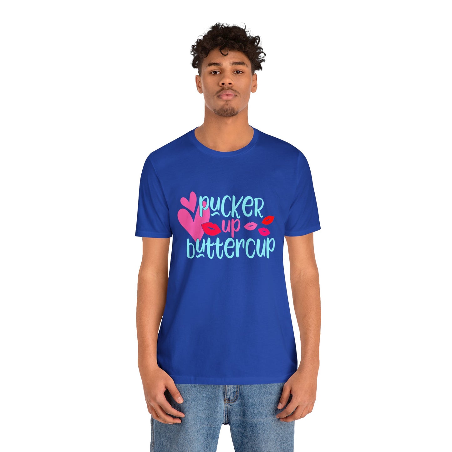 Pucker up buttercup T-Shirt