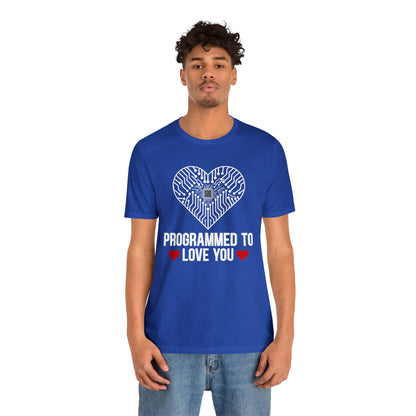 Programmed to love you T-Shirt