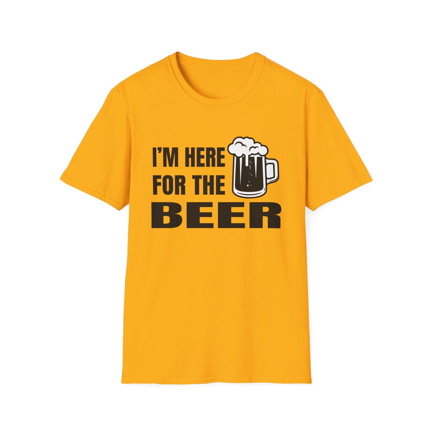 I'm here for the beer T-Shirt