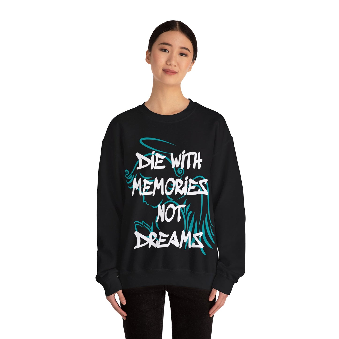 Don't die with memories die with dreams Crewneck Sweatshirt