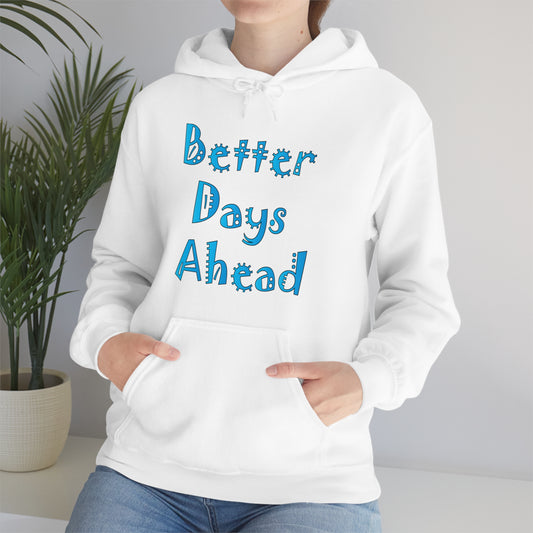 Better Days Ahead Hoodie