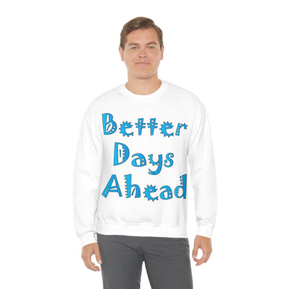 Better Days Ahead Crewneck Sweatshirt