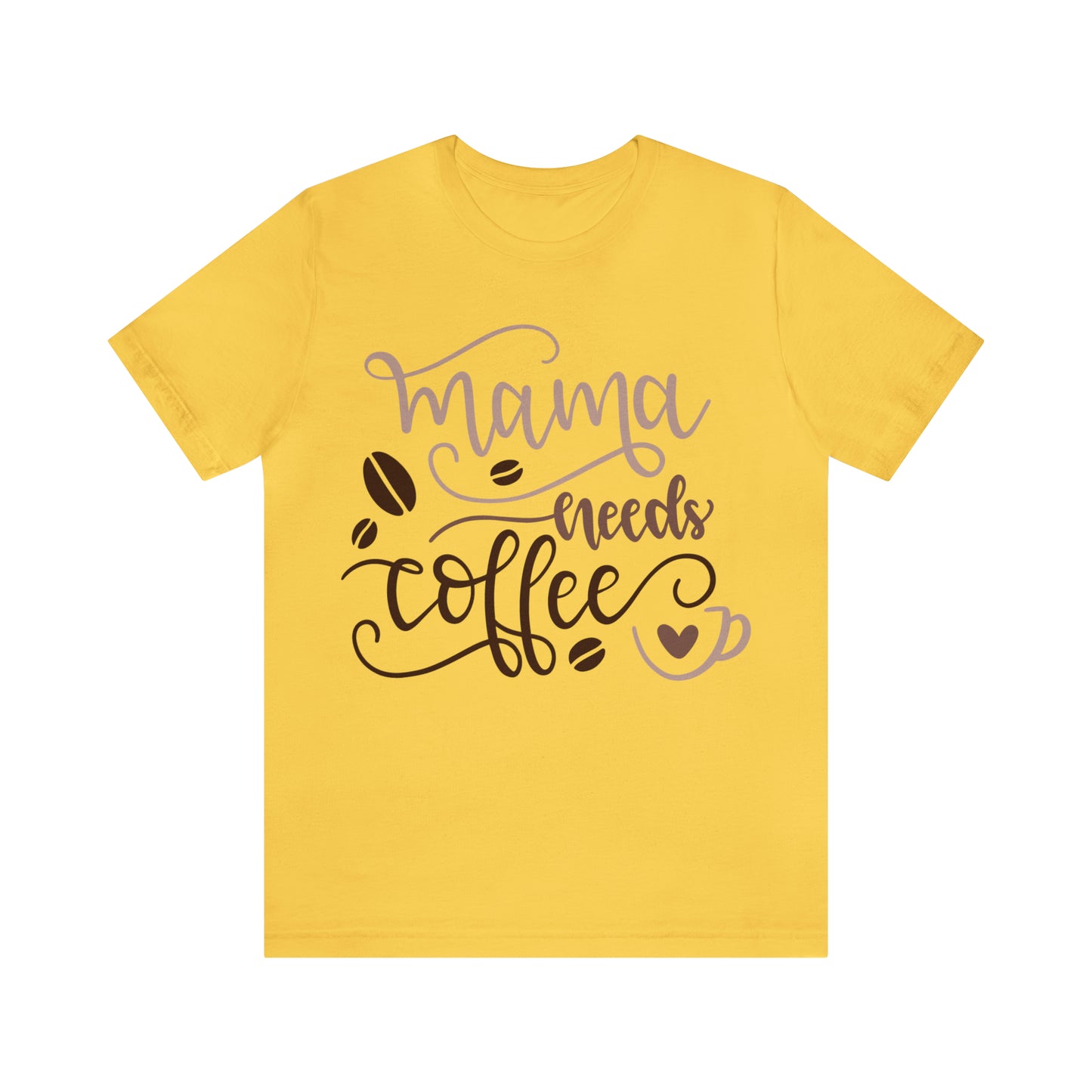 Mama_needs_coffee T-Shirt