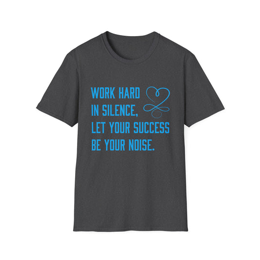 Work hard in silence T-Shirt