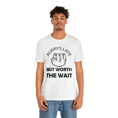 Always Late Sloth T-Shirt