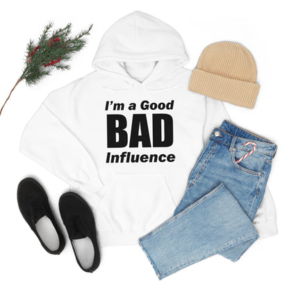 I'm a good bad influence Hoodie