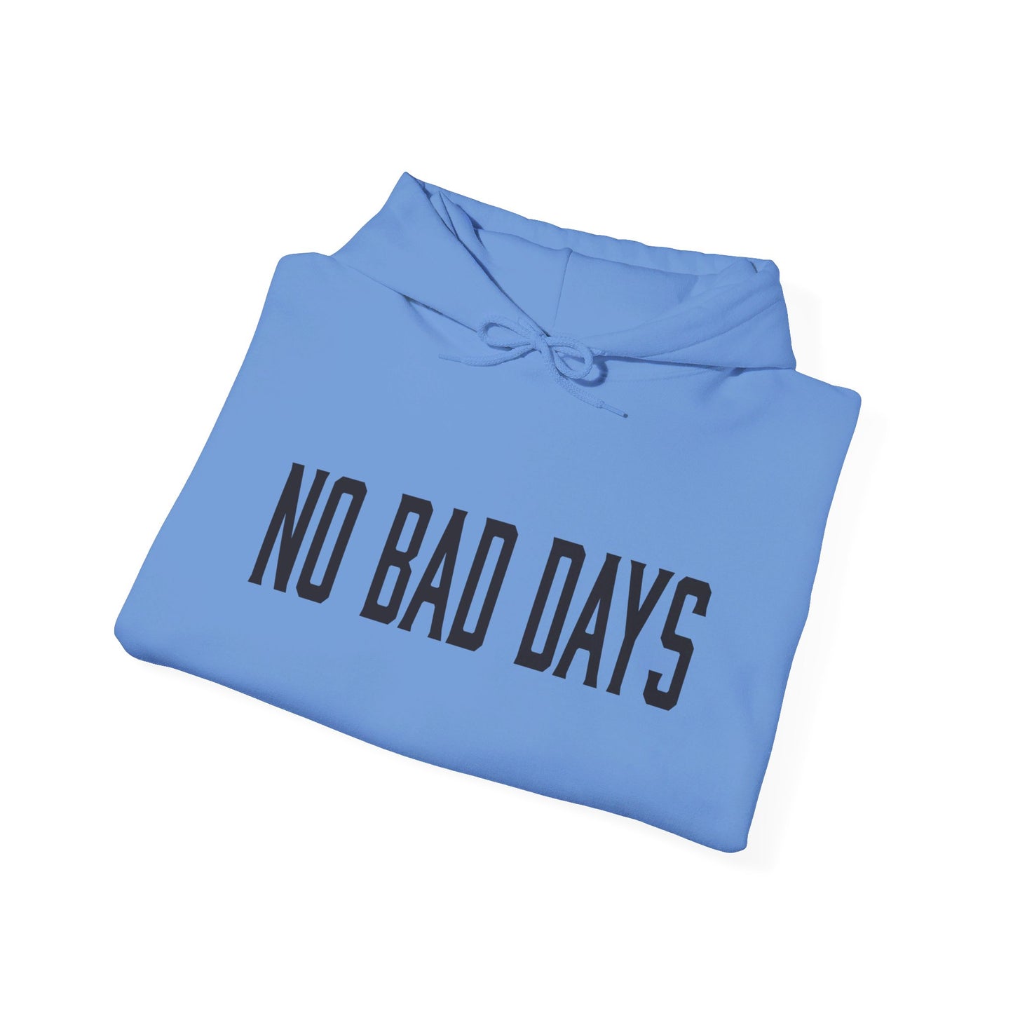 No Bad days Hoodie