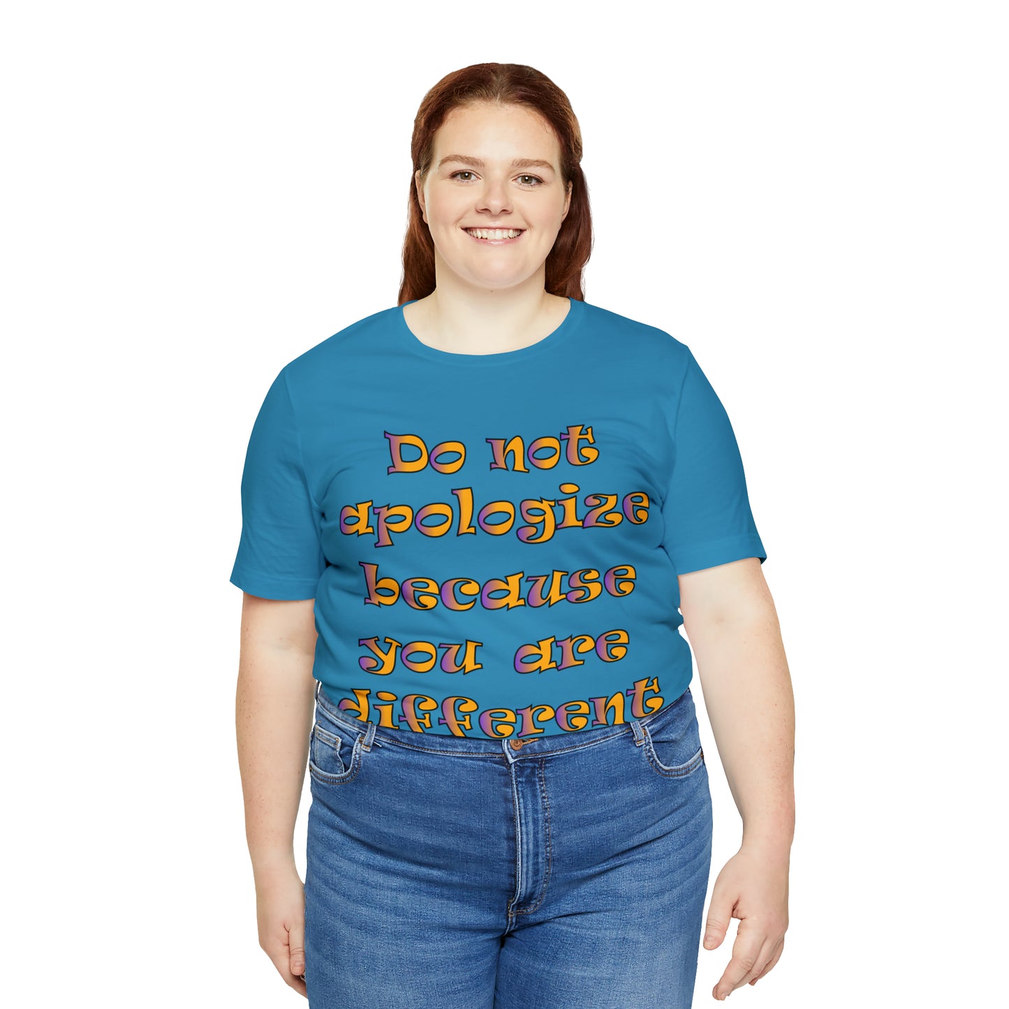 Do Not Apologize Because You Are Different T-Shirt