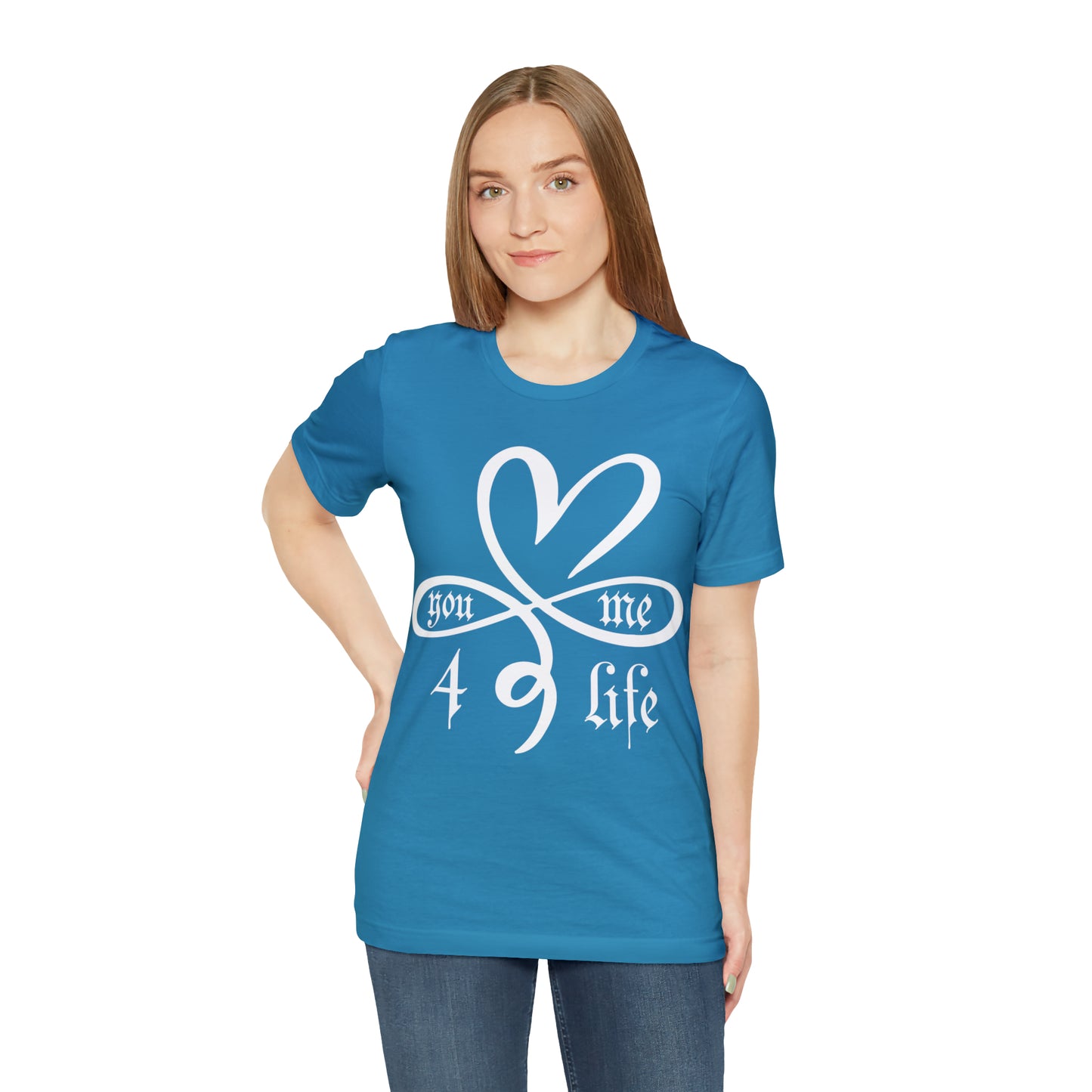 You & Me 4 life T-Shirt