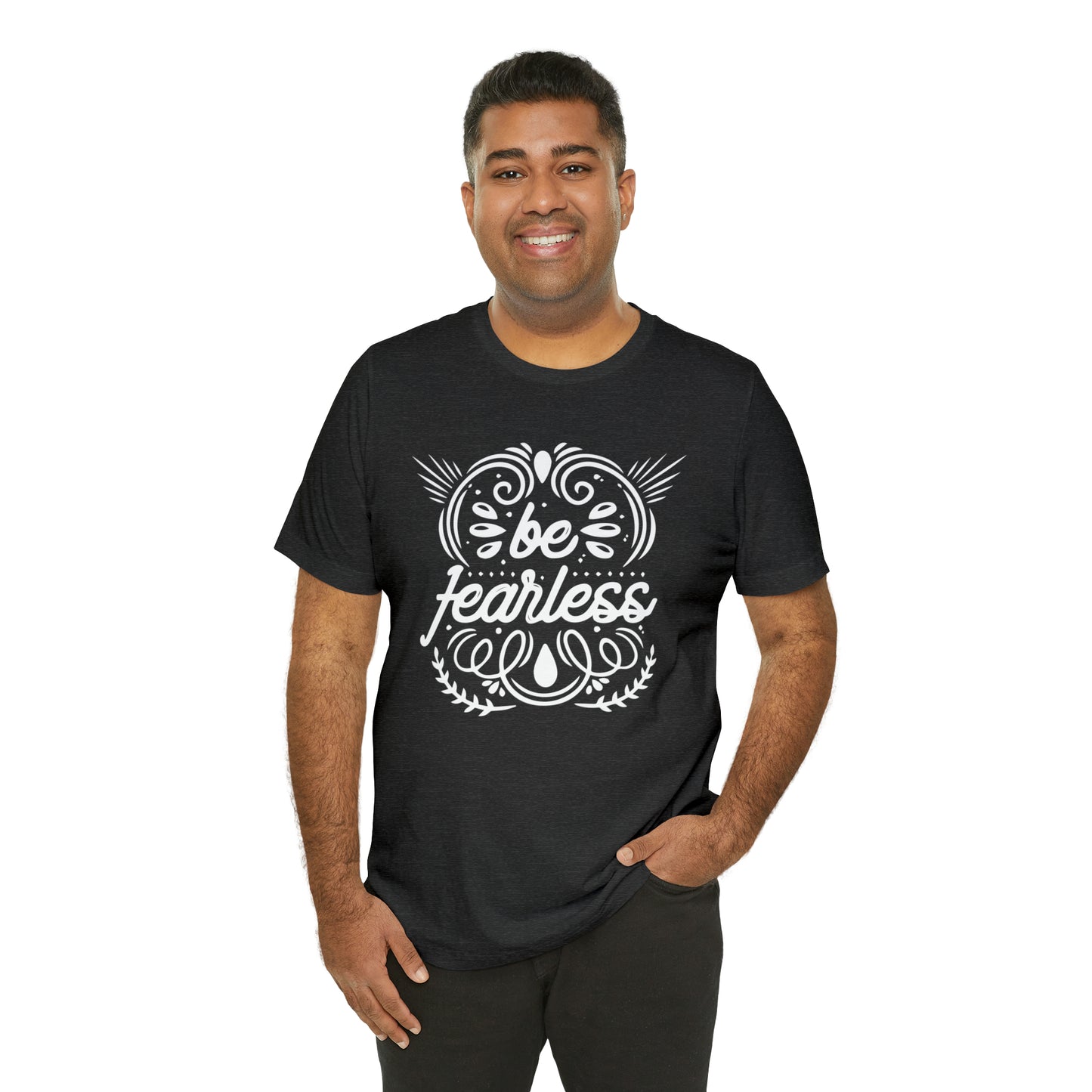 Be fearless T-Shirt