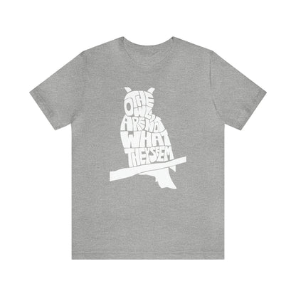 The Owls Are Not What They Seem T-Shirt