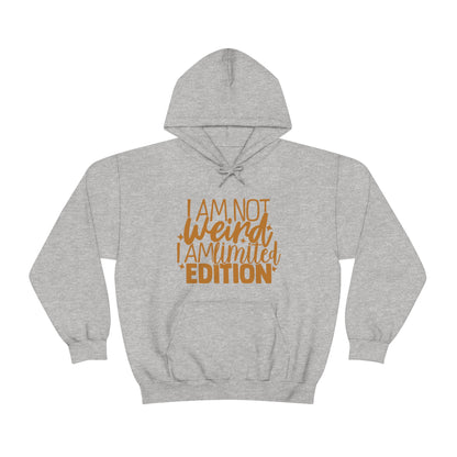 I Am Not Weird I Am Limited Edition Hoodie