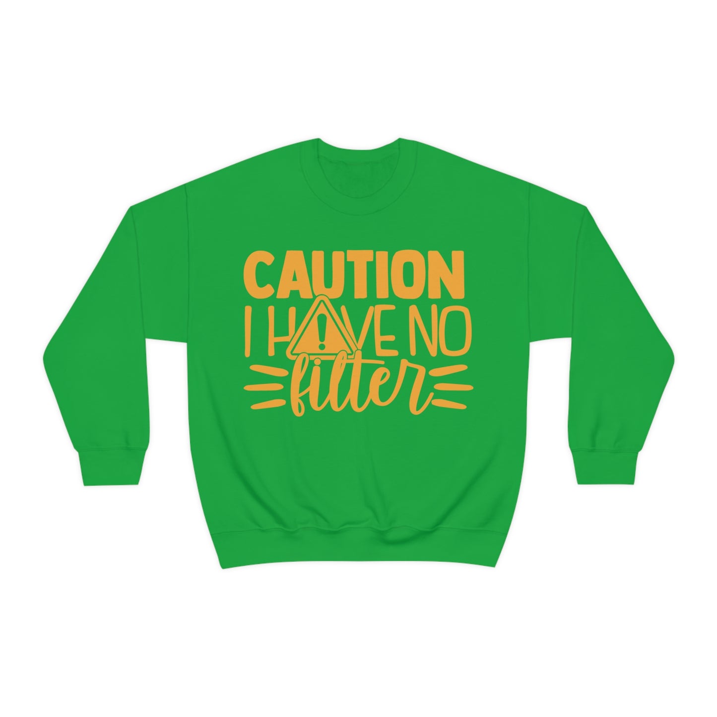 Caution I Have No Filter Crewneck Sweatshirt