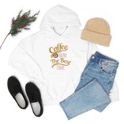 Coffee Is Now The Best Time Hoodie