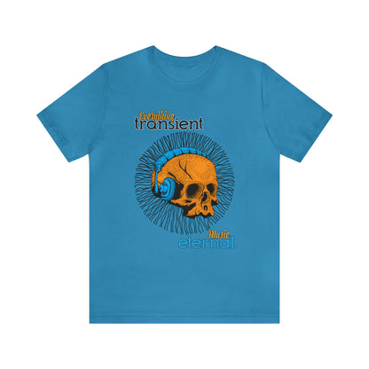 Everything transient_Music eternal T-Shirt