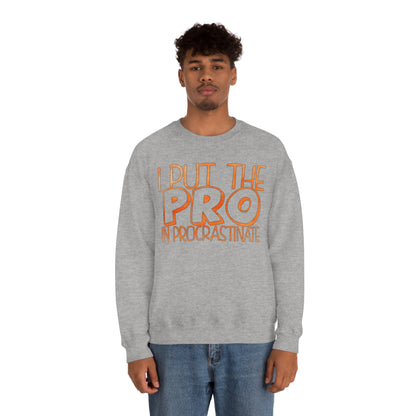 I Put the PRO in Procrastinate Crewneck Sweatshirt