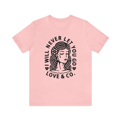 Never let you go T-Shirt