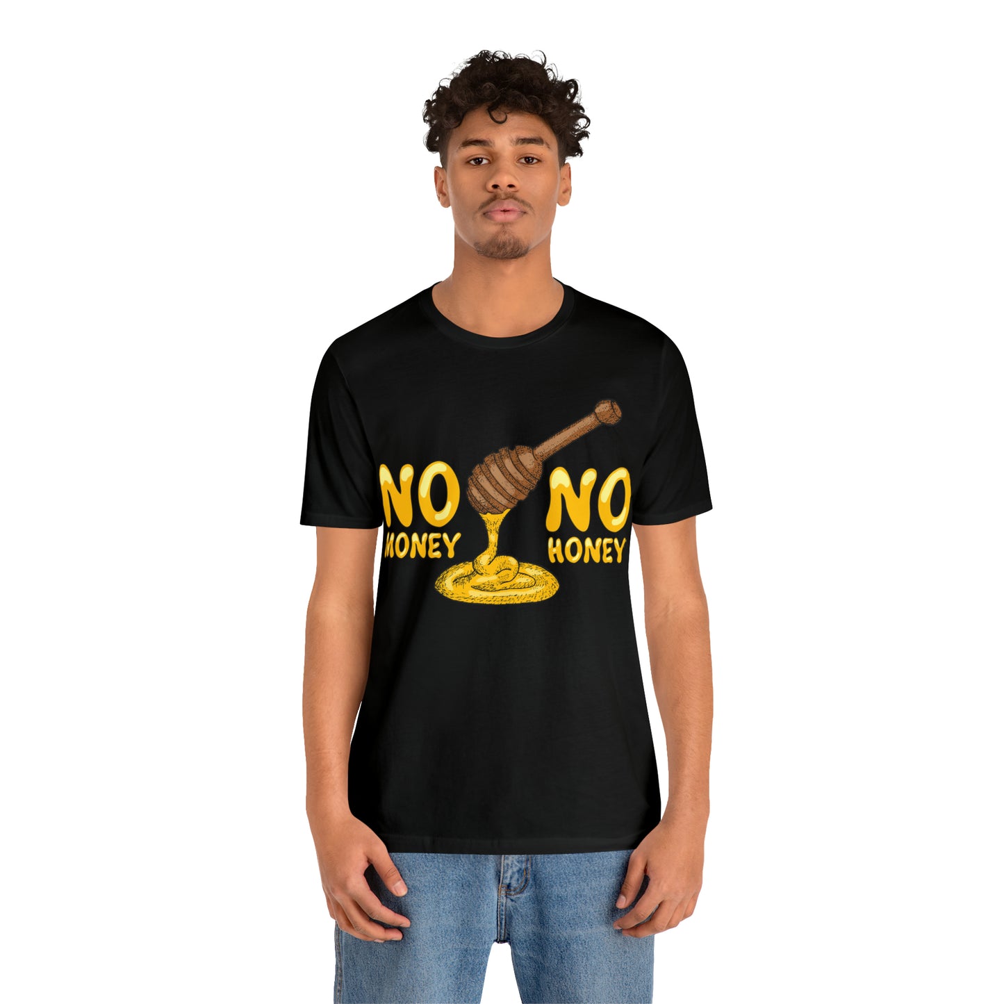 No money no honey T-Shirt