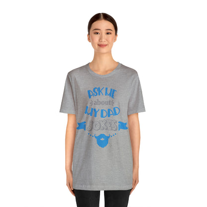 Ask About My Dad Jokes T-Shirt