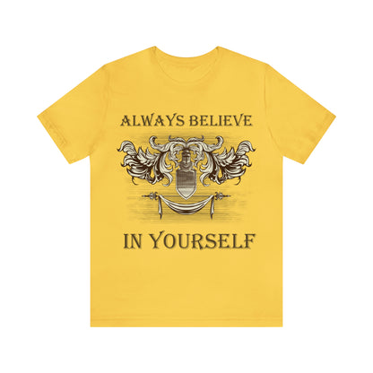 Always Believe In Yourself T-Shirt