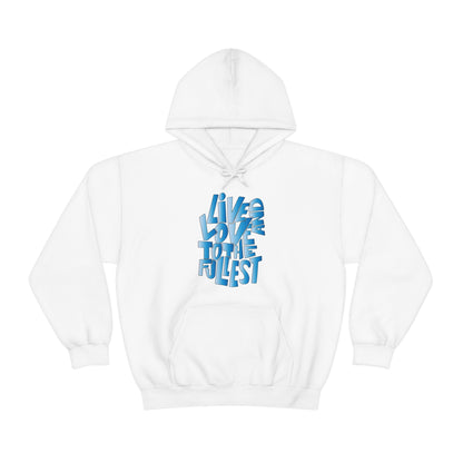 Live and love to the fullest 3 Hoodie