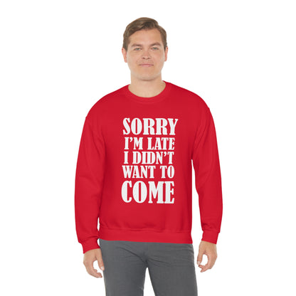 Sorry I'm late Crewneck Sweatshirt