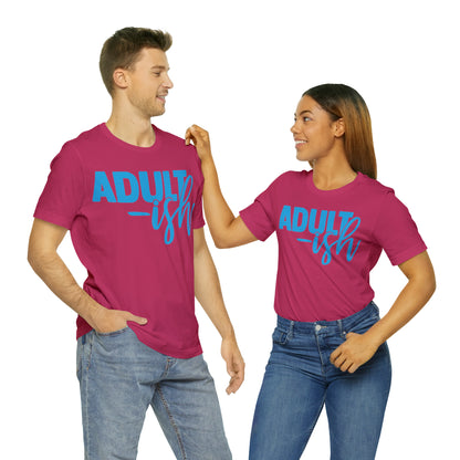 Adult-ish T-Shirt