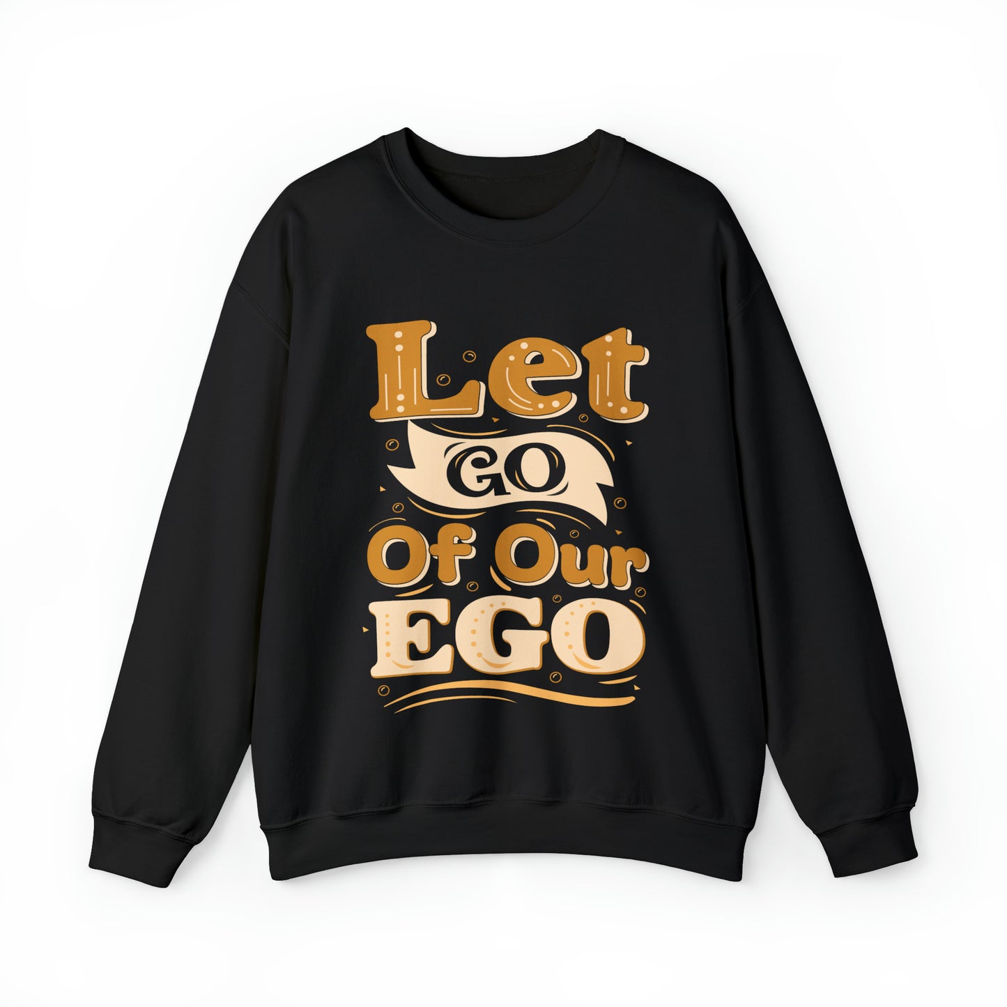 Let go of our ego Crewneck Sweatshirt