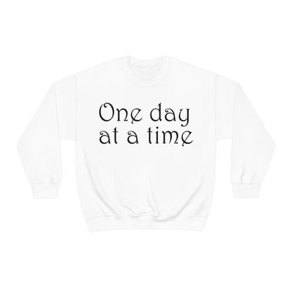 One day at a time Crewneck Sweatshirt