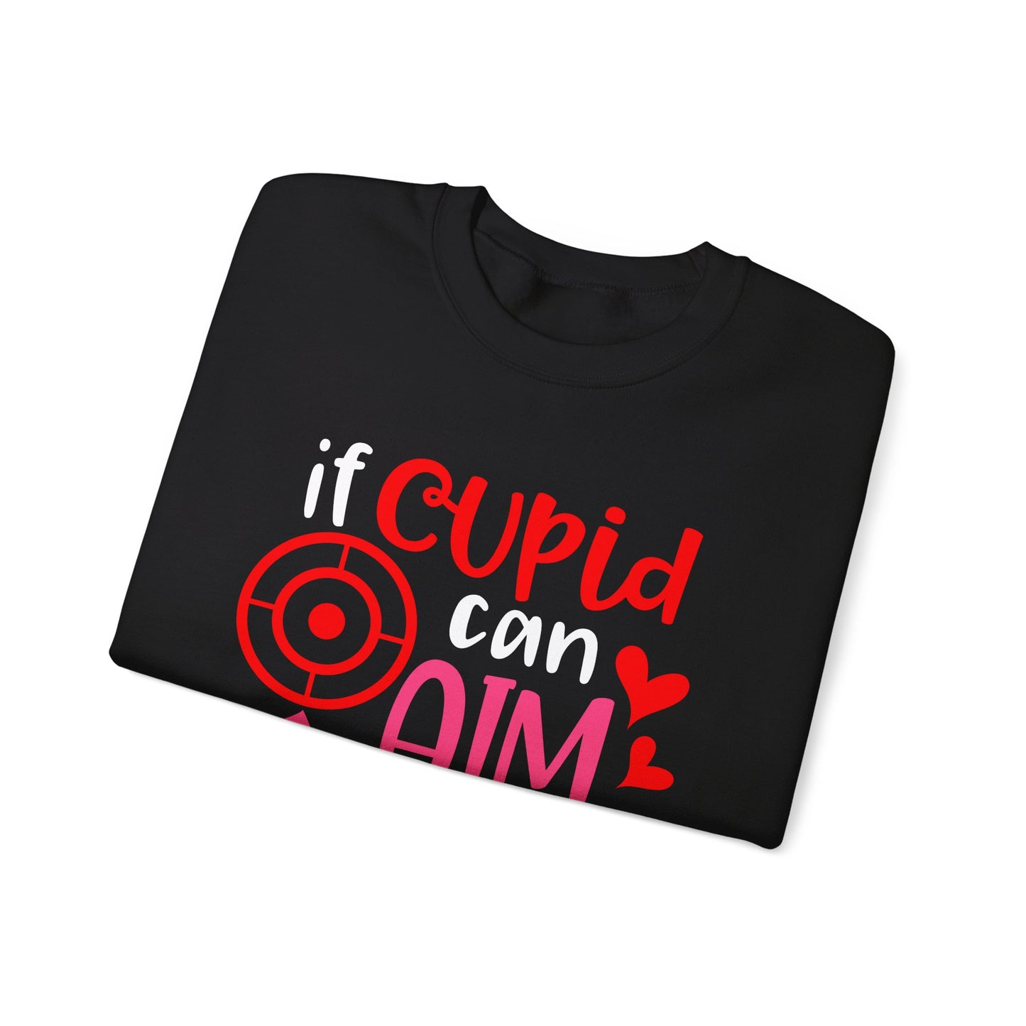 If cupid can aim so do you Crewneck Sweatshirt