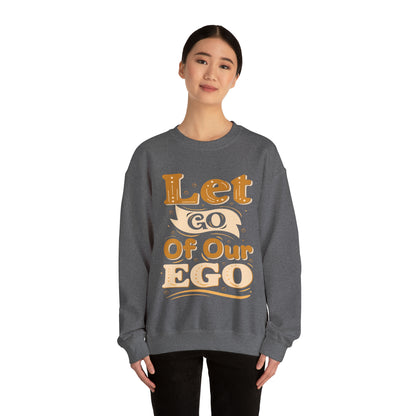 Let go of our ego Crewneck Sweatshirt