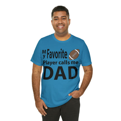 My Favorite Football Player Calls Me Dad T-Shirt