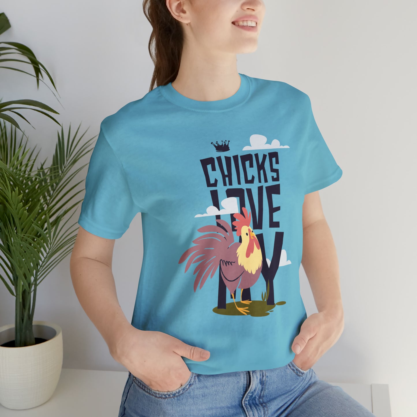 Chicks Love My T-Shirt