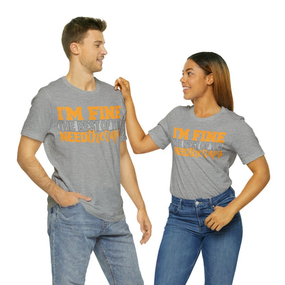 I'm Fine the Rest of You Need Therapy T-Shirt