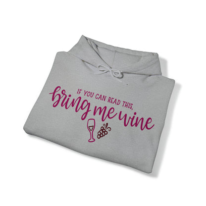 If_you_can_read_this_bring_me_wine Hoodie