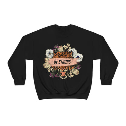 Be Strong Like a Tiger Crewneck Sweatshirt