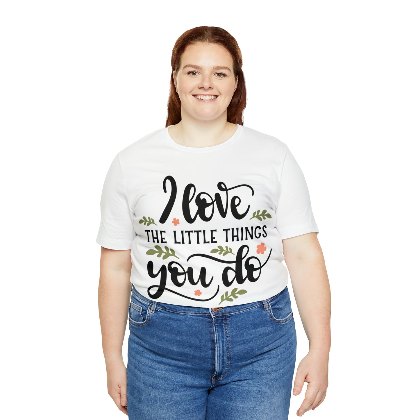 I_love_the_little_things_you_do 1 T-Shirt