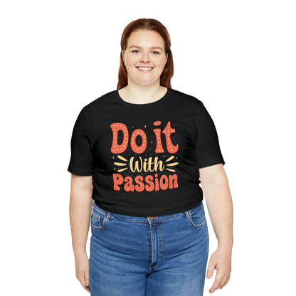 Do It with Passion T-Shirt