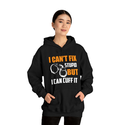 I can't fix stupid but I can cuff it Hoodie