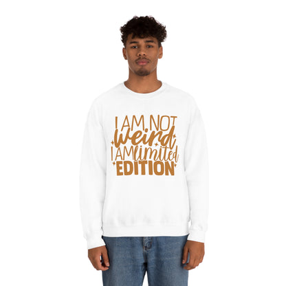 I Am Not Weird I Am Limited Edition Crewneck Sweatshirt