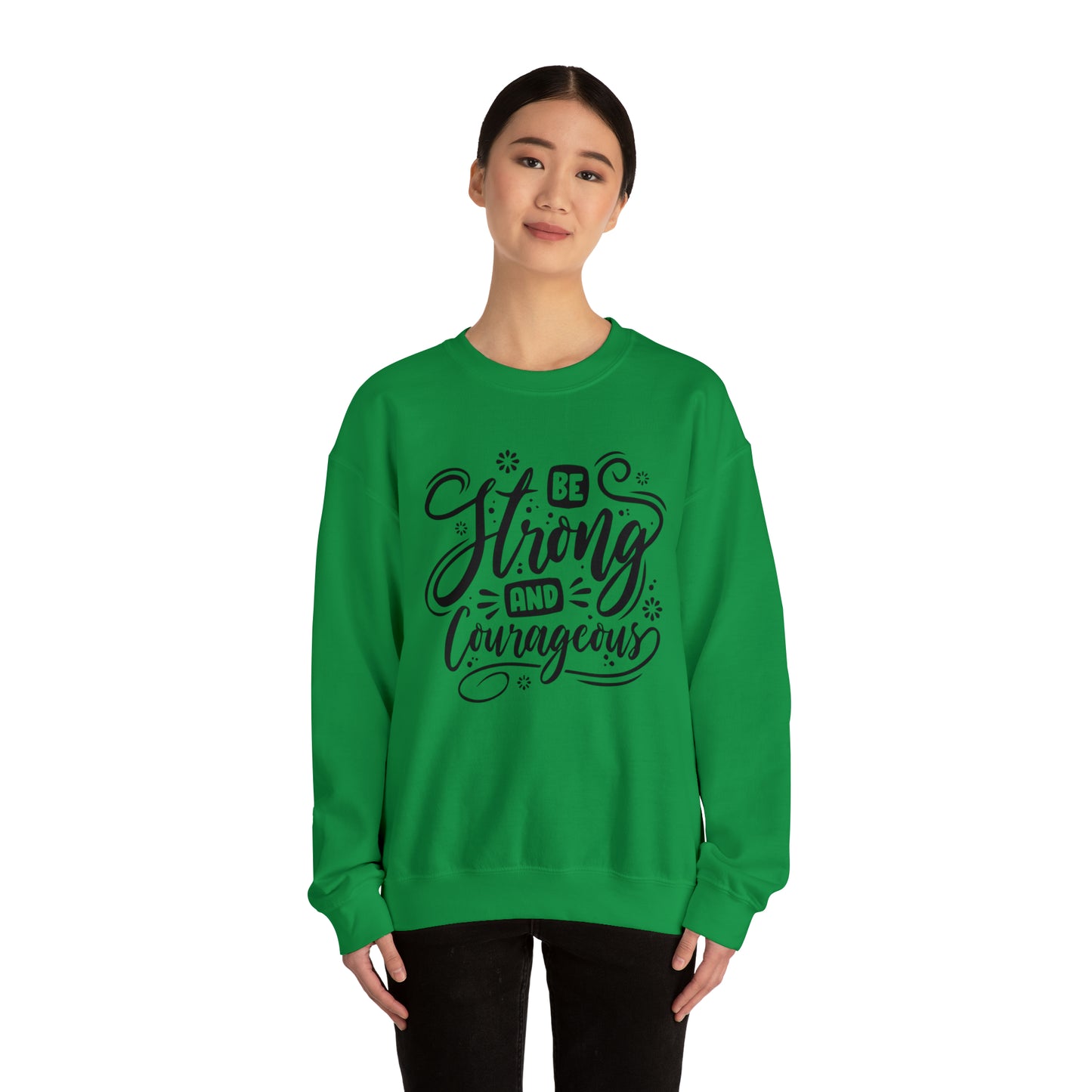 Be strong and Courageous Crewneck Sweatshirt