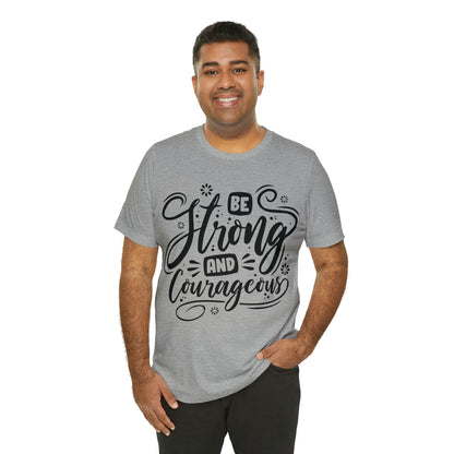 Be strong and Courageous T-Shirt