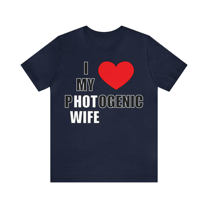 I love my pHOTogenic wife T-Shirt