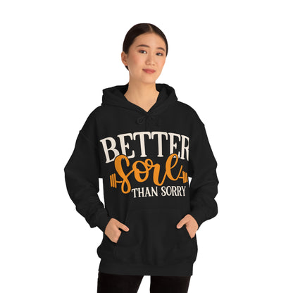 Better Sore Than Sorry Hoodie